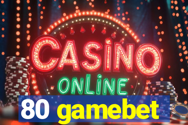 80 gamebet